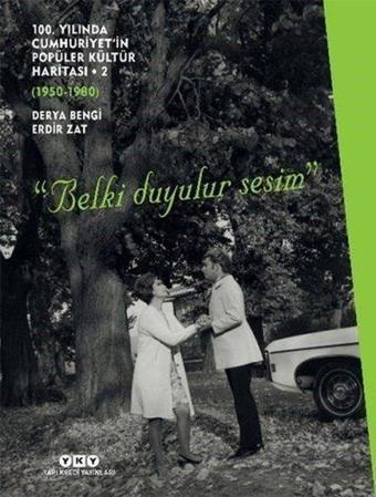 100.Yılında Cumhuriyet'in Popüler Kültür Haritası-2 1950-1980 - Derya Bengi - Yapı Kredi Yayınları