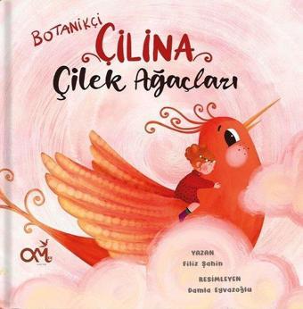 Botanikçi Çilina Çilek Ağaçları - Filiz Şahin - Om&Es Çocuk