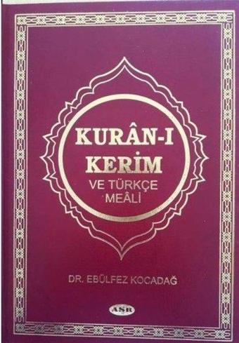 Kuran-ı Kerim ve Türkçe Meali - Ebülfez Kocadağ - ASR