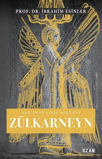 Zülkarneyn - Kur'an'ın Eşsiz Mucizesi - İbrahim Esinler - Ozan Yayıncılık