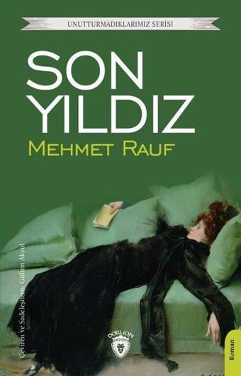 Son Yıldız - Unutturmadıklarımız Serisi - Mehmet Rauf - Dorlion Yayınevi