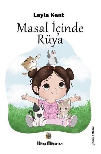 Masal İçinde Rüya - Leyla Kent - Kitap Müptelası Yayınları