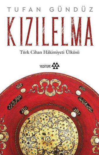 Kızılelma - Türk Cihan Hakimiyeti Ülküsü - Tufan Gündüz - Yeditepe Yayınevi