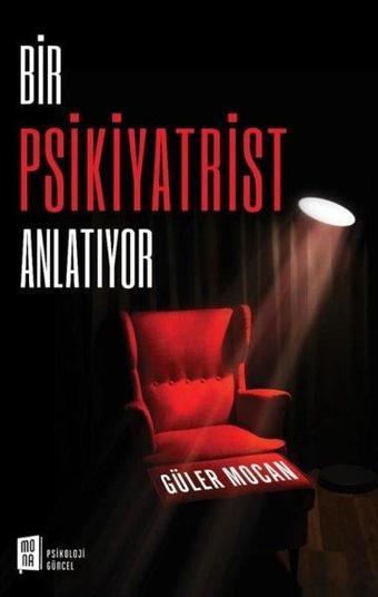 Bir Psikiyatrist Anlatıyor - Güler Mocan - Mona
