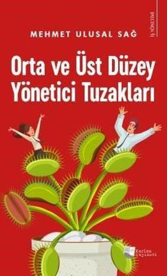 Orta ve Üst Düzey Yönetici Tuzakları - Mehmet Ulusal Sağ - Karina Yayınevi