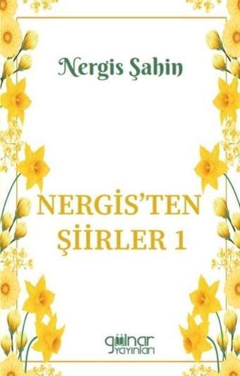 Nergis'ten Şiirler 1 - Nergis Şahin - Gülnar Yayınları