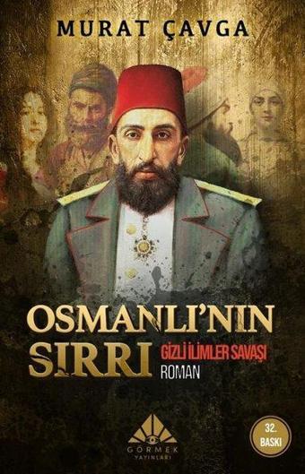 Osmanlı'nın Sırrı - Gizli İlimler Savaşı - Murat Çavga - Görmek Yayınları