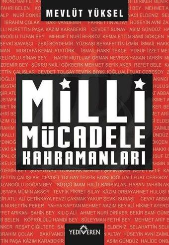 Milli Mücadele Kahramanları - Mevlüt Yüksel - Yediveren Yayınları