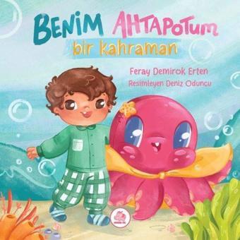 Benim Ahtapotum Bir Kahraman - Feray Demirok Erten - Pembe Fil Yayınları