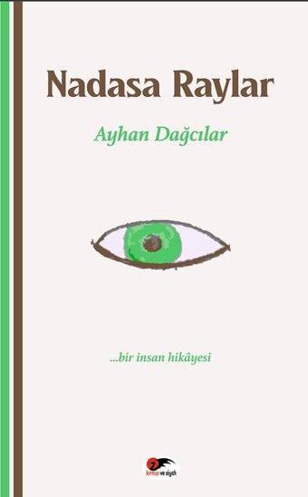 Nadasa Raylar Bir İnsan Hikayesi - Ayhan Dağcılar - Kırmızı ve Siyah