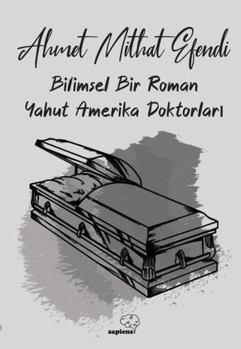 Bilimsel Bir Roman Yahut Amerika Doktorları - Sapiens