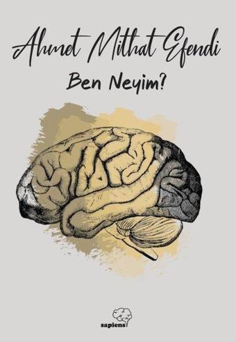 Ben Neyim? - Ahmet Mithat Efendi - Sapiens