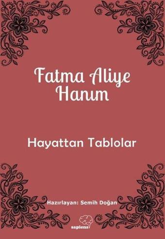 Hayattan Tablolar - Fatma Aliye Hanım - Sapiens