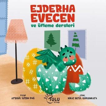 Ejderha Evecen ve Üfleme Dersleri - Ayşegül Sözen Dağ - Tulu Kitap