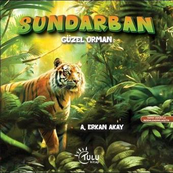 Sundarban - Güzel Orman - A. Erkan Akay - Tulu Kitap