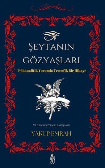 Şeytanın Gözyaşları - Psikanalitik Yorumla Teosofik Bir Hikaye - Yakup Emray - Nostos Yayınları