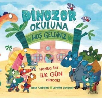 Dinozor Okuluna Hoş Geldiniz - Rose Cobden - Orman Kitap