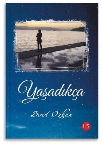 Yaşadıkça - Birol Özkan - Us Yayınları