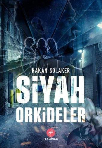 Siyah Orkideler - Hakan Solaker - Flamingo