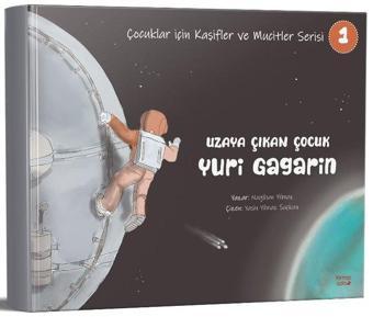 Uzaya Çıkan Çocuk Yuri Gagarin - Çocuklar İçin Kaşifler ve Mucitler Serisi 1 - Nagihan Yılmaz - Kırmızı Ada Yayınları