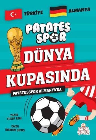 Patatesspor Almanya'da - Patates Spor Dünya Kupasında - Yusuf Asal - Nesil Çocuk Yayınları