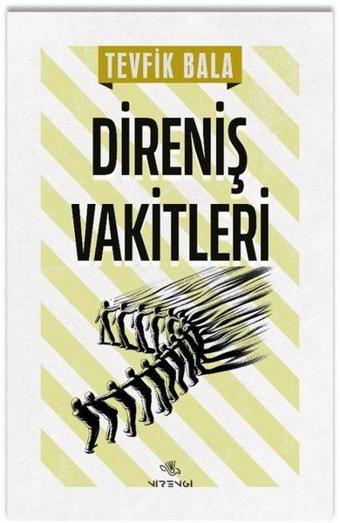 Direniş Vakitleri - Tevfik Bala - Nirengi Yayınları