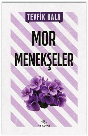 Mor Menekşeler - Tevfik Bala - Nirengi Yayınları