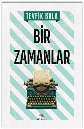 Bir Zamanlar - Tevfik Bala - Nirengi Yayınları