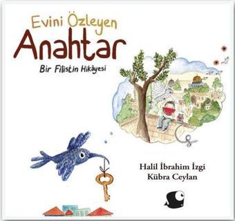 Evini Özleyen Anahtar - Bir Filistin Hikayesi - Halil İbrahim İzgi - Balık Kitap