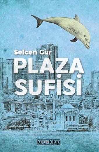 Plaza Sufisi - Selcen Gür - Tara Kitap