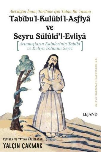 Tabibu ' l-Kulubi'l-Asfiya ve Seyru Sülukil - Evliya: Arınmışların Kalplerinin Tabibi ve Evliya Yol - Kolektif  - Lejand