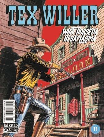 Tex Willer Sayı 11 - White Horse'da Hesaplaşma - Mauro Boselli - Lal