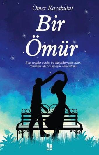 Bir Ömür - Ömer Karabulut - KP Kitap Pazarı Yayınları