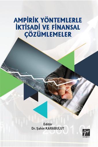 Gazi Kitabevi Ampirik Yöntemlerle İktisadi ve Finansal Çözümlemeler / Kolektif - Gazi Kitabevi