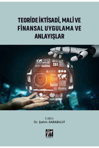 Gazi Kitabevi Teoride İktisadi, Mali ve Finansal Uygulama ve Anlayışlar Kitabı - Gazi Kitabevi