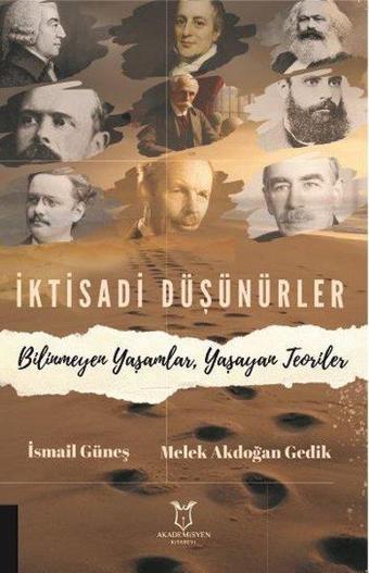 İktisadi Düşünürler - Bilinmeyen Yaşamlar Yaşayan Teoriler - Akademisyen Kitabevi