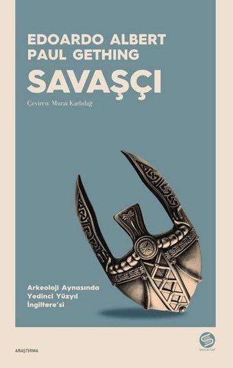 Savaşçı - Arkeoloji Aynasında Yedinci Yüzyıl İngiltere'si - Paul Gething - Sahi Kitap