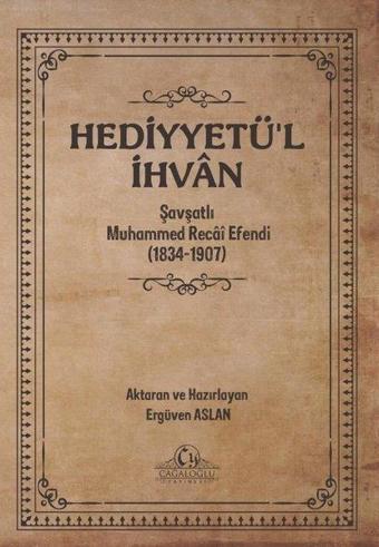 Hediyyetü'l İhvan - Muhammed Recai Efendi - Cağaloğlu Yayınevi