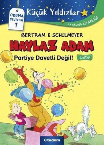 Haylaz Adam Partiye Davetli Değil 4.Kitap - Rüdiger Bertram - Tudem Yayınları