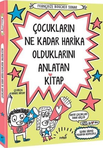 Çocukların Ne Kadar Harika Olduklarını Anlatan Kitap - Françoize Boucher - İndigo Çocuk