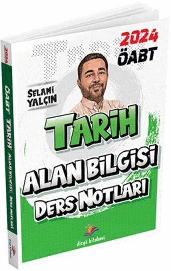 Dizgi Kitap 2024 ÖABT Tarih Öğretmenliği Alan Bilgisi Ders Notları - Selami Yalçın - Dizgi Kitap Yayınları