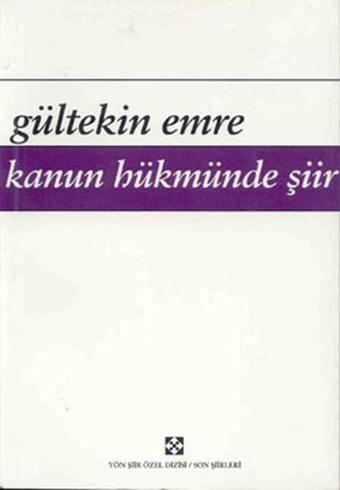 Kanun Hükmünde Şiir - Gültekin Emre - Yön Yayıncılık