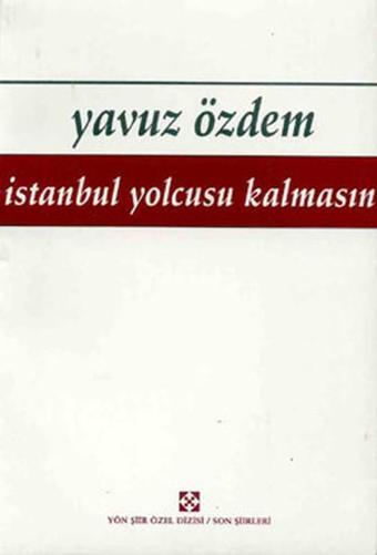 İstanbul Yolcusu Kalmasın - Yavuz Özdem - Yön Yayıncılık