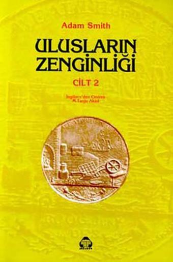 Ulusların Zenginliği Cilt 2 - Adam Smith - Palme Yayınları