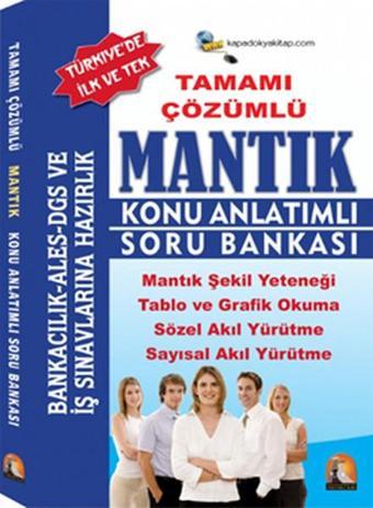 Tamamı Çözümlü Mantık Konu Anlatımlı Soru Bankası - Kolektif  - Kapadokya Yayınları