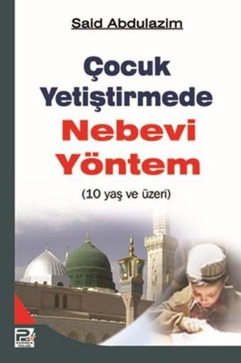 Çocuk Yetiştirmede Nebevi Yöntem (10 Yaş ve Üzeri) - Said Abdulazim - Karınca Polen