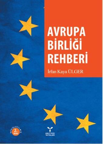 Avrupa Birliği Rehberi - İrfan Kaya Ülger - Umuttepe