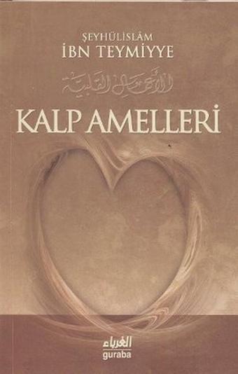 Kalp Amelleri - İbni Teymiyye - Guraba Yayınları