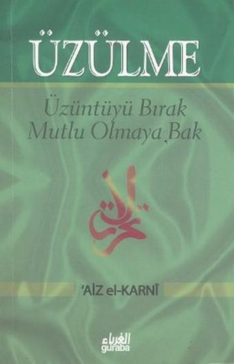 Üzülme - Aiz B. Abdillah El-Karni - Guraba Yayınları