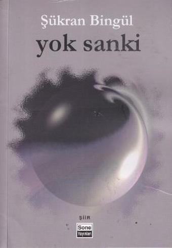 Yok Sanki - Şükran Bingül - Sone Yayınları